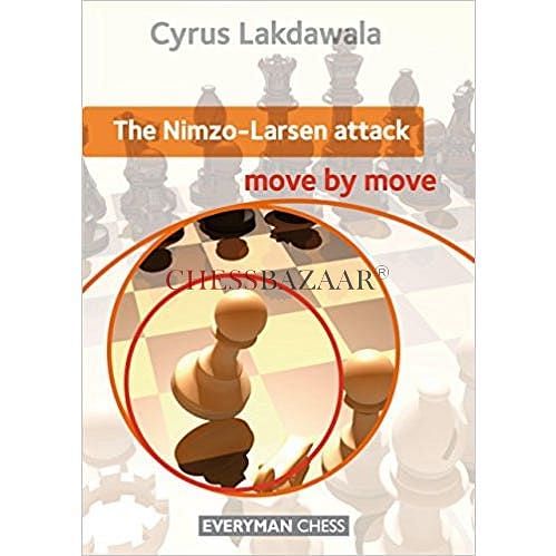 The Nimzo-Larsen Attack: Move by Move : Cyrus Lakdawala