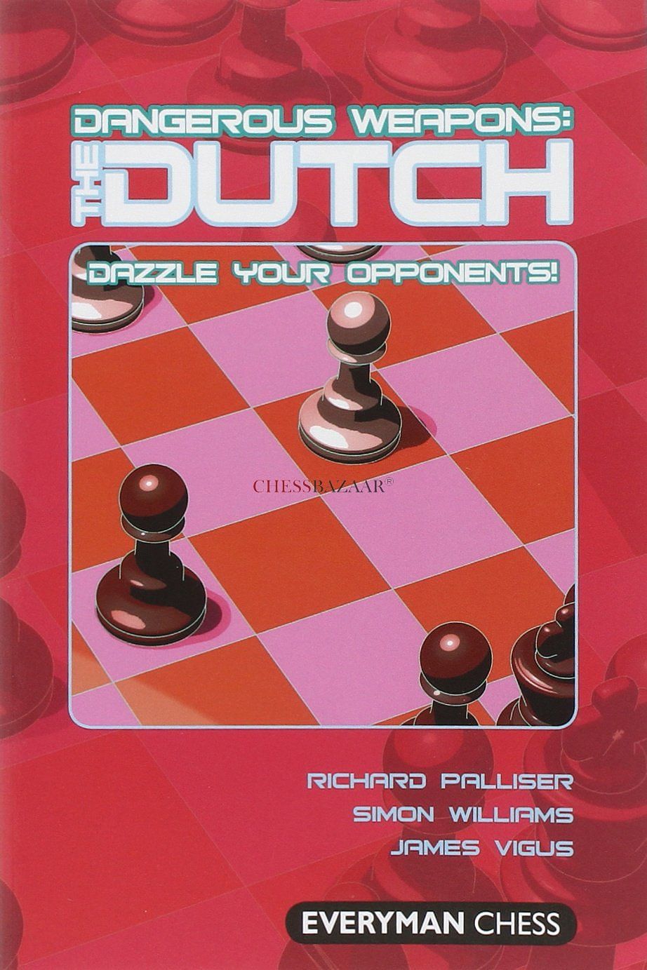 Dangerous Weapons: The Dutch by Richard Palliser