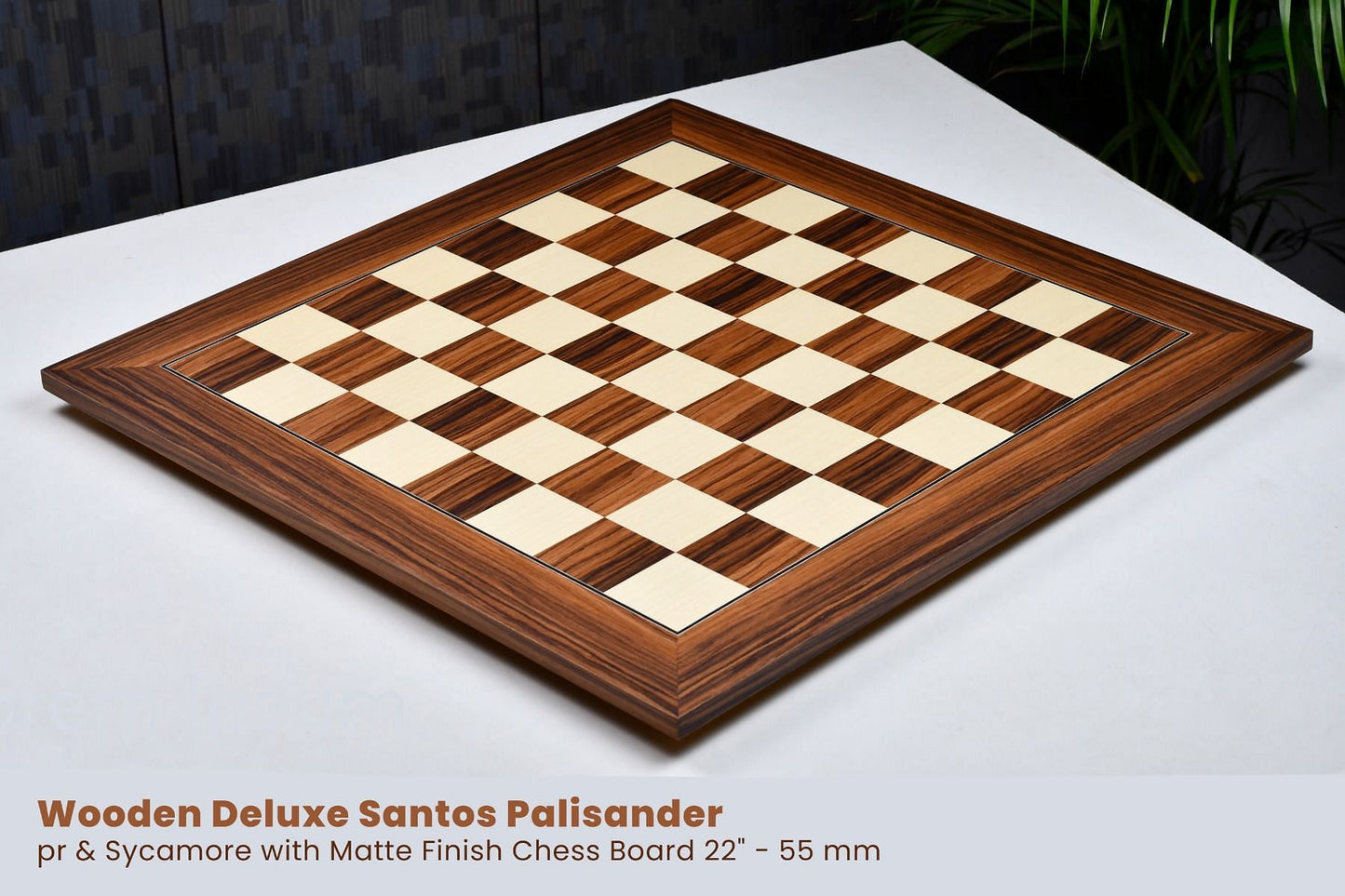 Wooden Deluxe Santos Palisander pr & Sycamore with Matte Finish Chess Board 22" - 55 mm