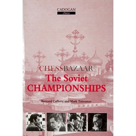 The Soviet Championships : Bernard Cafferty & Mark Taimanov