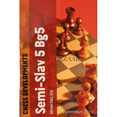 Chess Developments the Semi - Slav 5 Bg5 : Bryan Paulsen