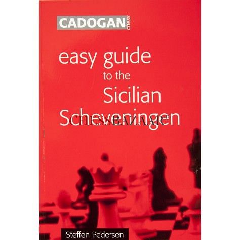 Easy Guide to the Sicilian Scheveningen : Steffen Pedersen