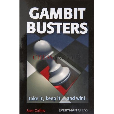 Gambit Busters : Take it, Keep it...and Win! : Sam Collins