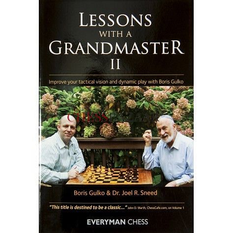 Lessons with a Grandmaster 2 : Boris Gulko & Dr. Joel R. Sneed